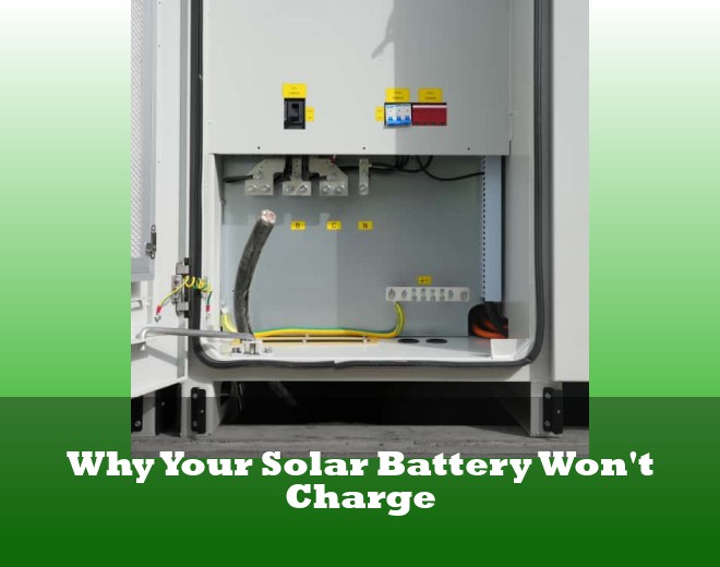 Why Your Solar Battery Won't Charge